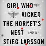 Cover of "The Girl Who Kicked The Hornet's Nest"